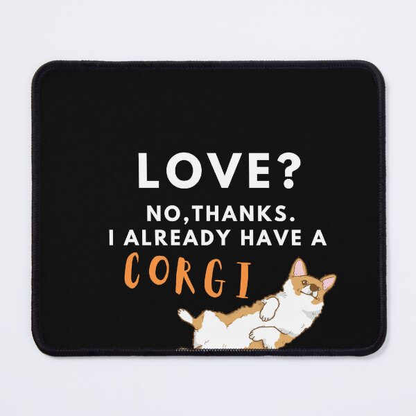Item preview, Love? No, thanks. I Already have a corgi designed and sold by T-Look.