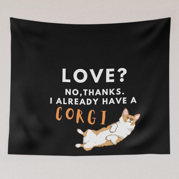 Item preview, Love? No, thanks. I Already have a corgi designed and sold by T-Look.