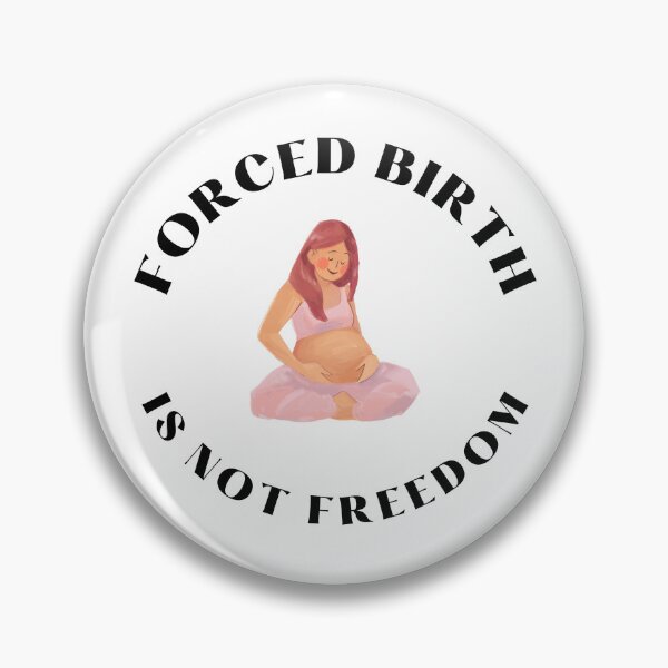 Item preview, Forced birth is not freedom designed and sold by Wanc Designs.