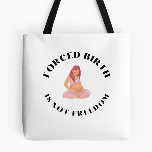 Item preview, Forced birth is not freedom designed and sold by Wanc Designs.