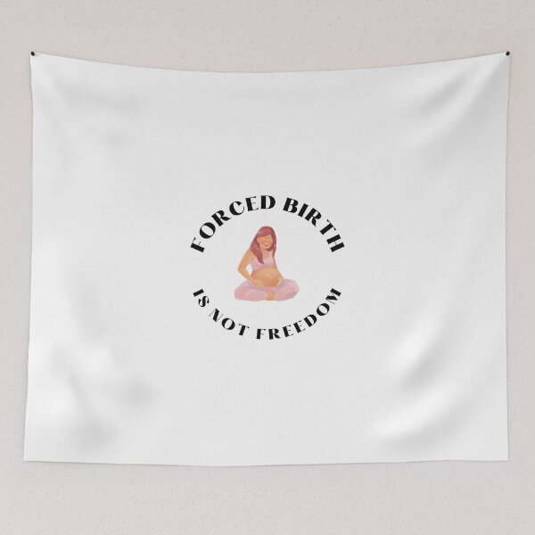 Item preview, Forced birth is not freedom designed and sold by Wanc Designs.