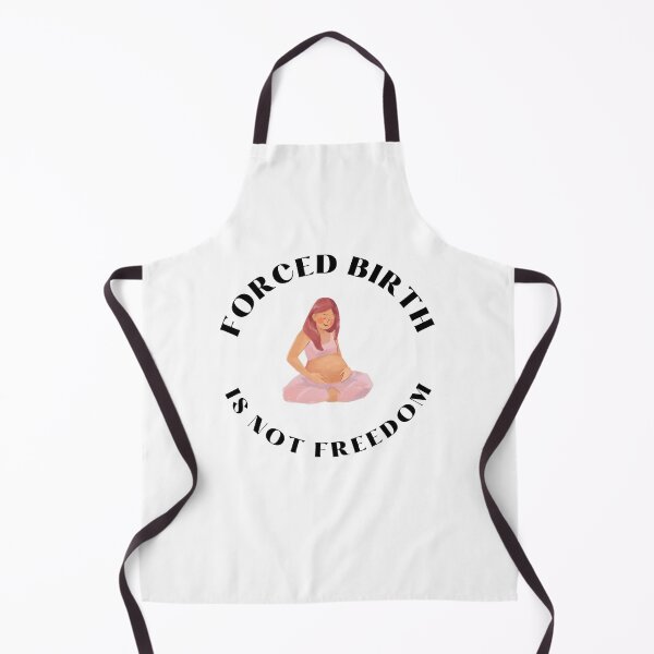 Item preview, Forced birth is not freedom designed and sold by Wanc Designs.