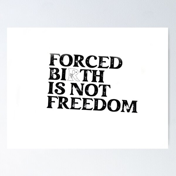 Item preview, Forced Birth Is Not Freedom designed and sold by aminenouioui.