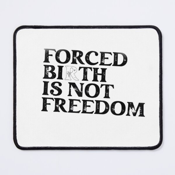 Item preview, Forced Birth Is Not Freedom designed and sold by aminenouioui.