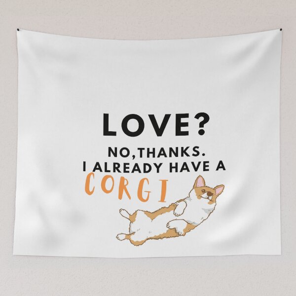 Item preview, Love? No, thanks. I Already have a corgi designed and sold by T-Look.