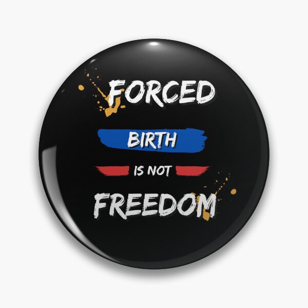 Item preview, Forced birth is not freedom designed and sold by Wanc Designs.