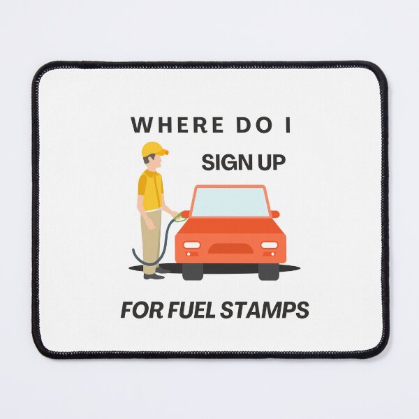 Item preview, Where Do I Sign Up For Fuel Stamps designed and sold by Wanc Designs.