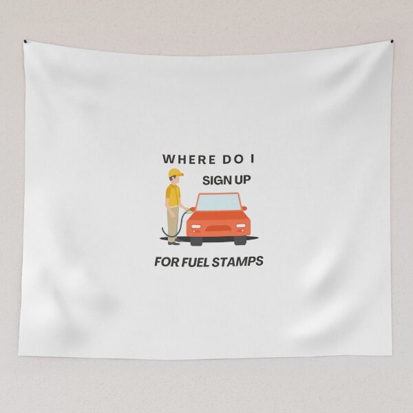 Item preview, Where Do I Sign Up For Fuel Stamps designed and sold by Wanc Designs.