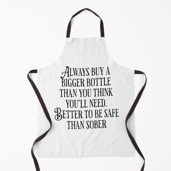 Item preview, Always Buy A Bigger Bottle - Better To Be Safe Than Sober - Drinking Humor designed and sold by AlanPhotoArt.
