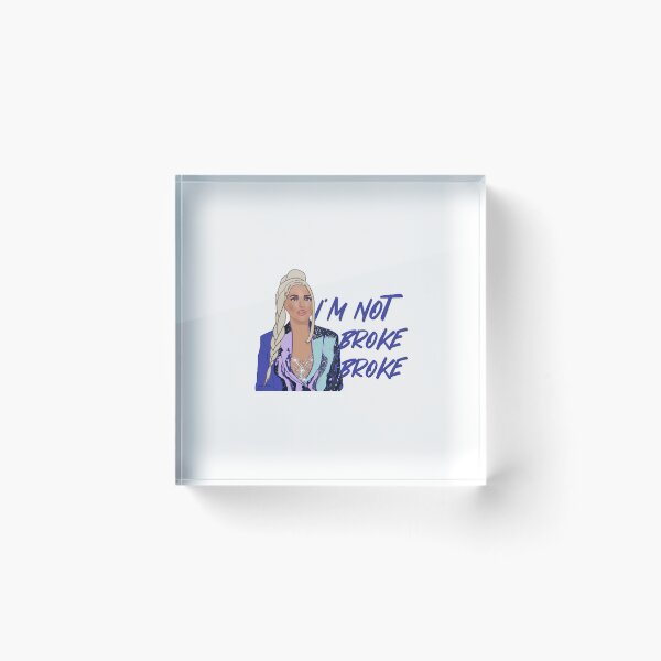 Item preview, Erika Jayne The Real Housewives of Beverly Hills I’m Not Broke Broke designed and sold by RealHousewives-.