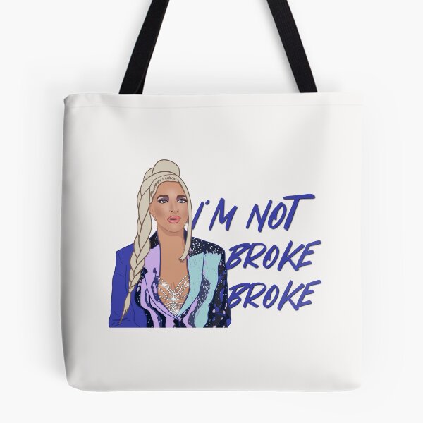 Item preview, Erika Jayne The Real Housewives of Beverly Hills I’m Not Broke Broke designed and sold by RealHousewives-.