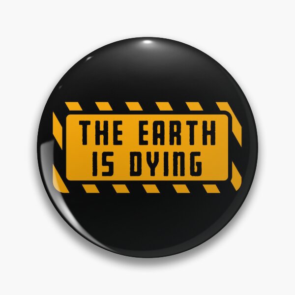 Item preview, warning The earth is dying, Warning sign designed and sold by KOURCHAL ART.