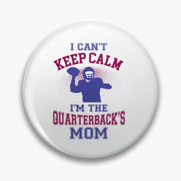 Item preview, I Can't Keep Calm I'm the Quarterback's Mom designed and sold by jaygo.