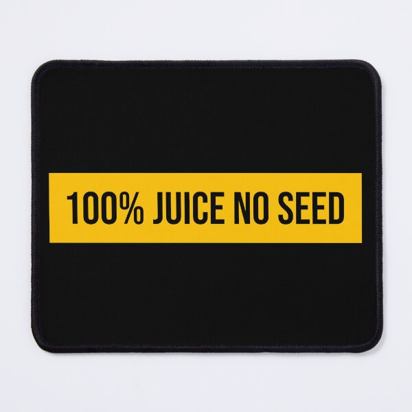Item preview, 100% all juice no seed designed and sold by PrintsyGal.