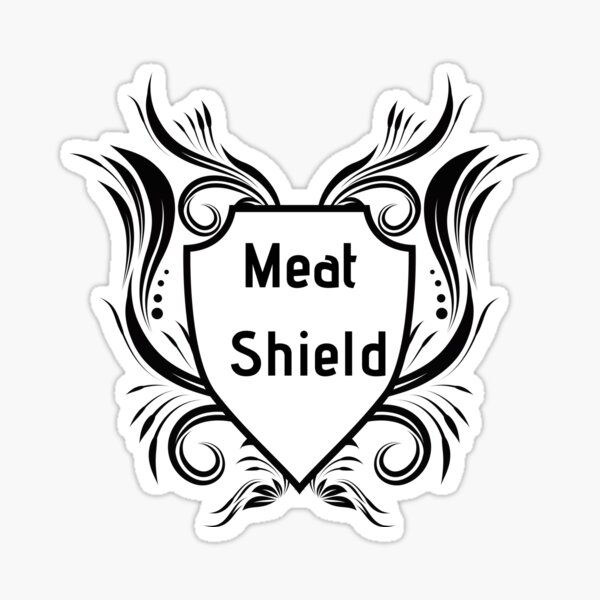 "Meat shield" Sticker for Sale by Tubman Redbubble