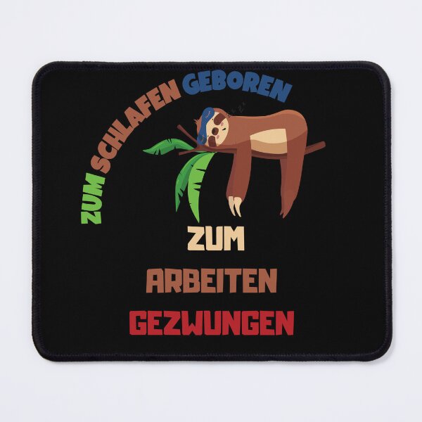 Item preview, Zum schlafen geboren zum arbeiten gezwungen  designed and sold by Akimatax ✯✯✯✯✯.