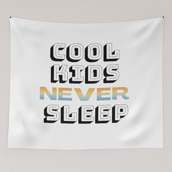 Item preview, Cool Kids NEVER Sleep designed and sold by EricaJackson.