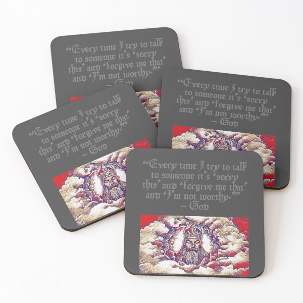 Item preview, “Every time I try to talk to someone it’s ‘sorry this’ and ‘forgive me that’ and ‘I’m not worthy.’”  – God designed and sold by Monkyra.