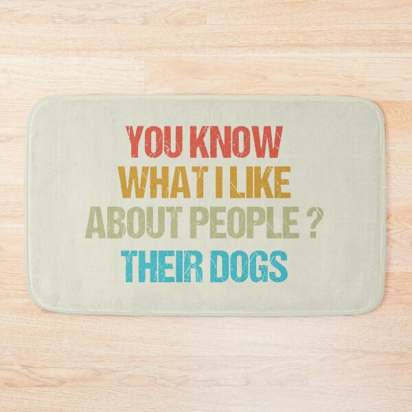 Item preview, dog meme,you know what i like about people their dogs funny dogs quotes for dog lover designed and sold by randomdogshirt.