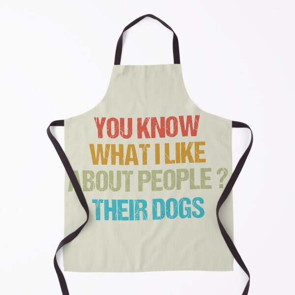 Item preview, dog meme,you know what i like about people their dogs funny dogs quotes for dog lover designed and sold by randomdogshirt.