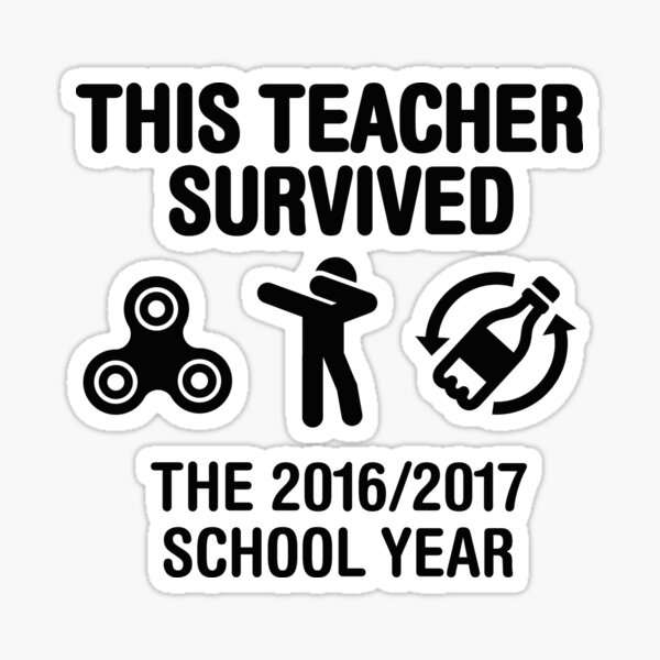 This teacher survived school year 20116 - 2017 Sticker