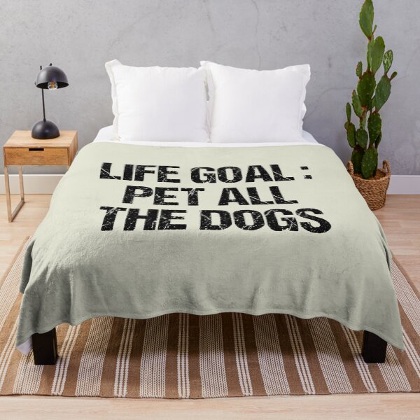 Item preview, dog meme,life goal:pet all the dogs funny dogs quotes for dog lover designed and sold by randomdogshirt.