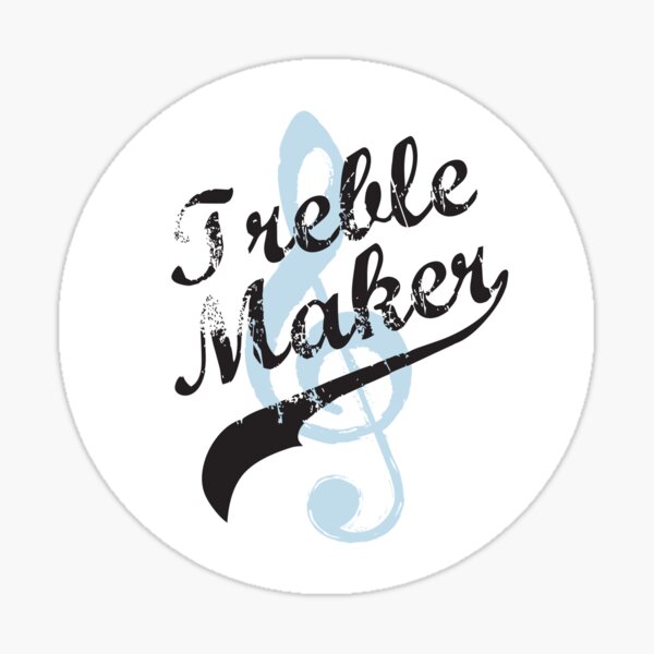 Treble Maker Sticker