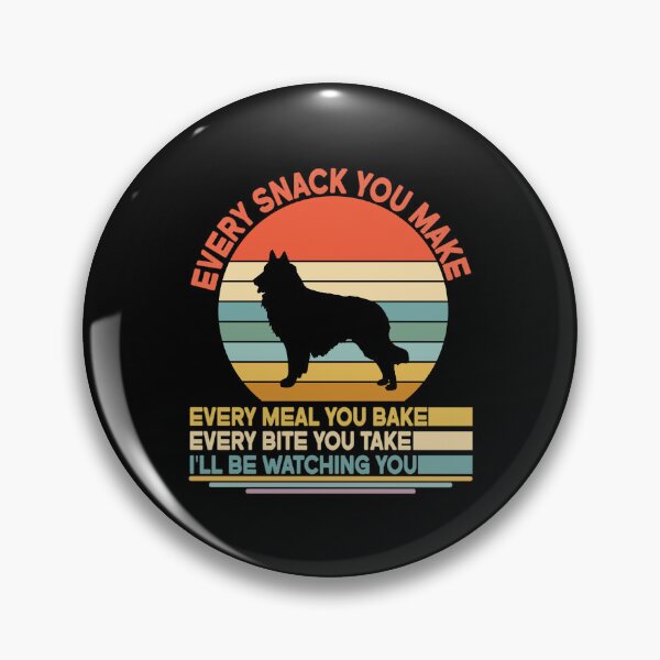 Item preview, Belgian sheepdog Every Snack You Make Every Meal You Bake, Belgian sheepdog Vintage Dog Owner Mom Dad Birthday Christmas Gift designed and sold by xlnv.
