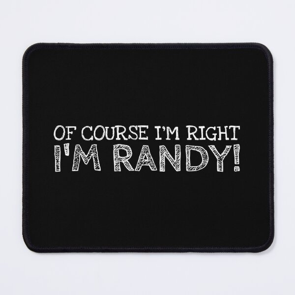 Item preview, Of Course I’m Right I’m Randy Funny Personalized Name designed and sold by MariosNydras.