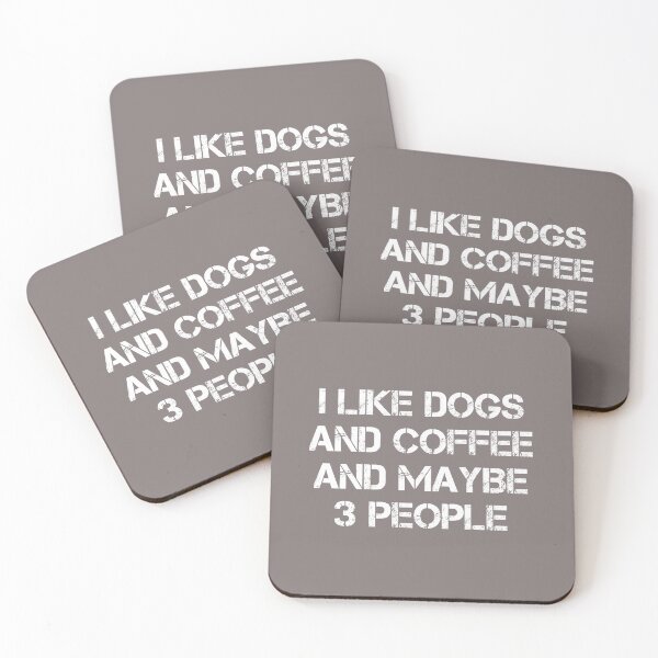 Item preview, dog meme,i like coffee my dog and maybe 3 people funny dogs quotes for dog lover designed and sold by randomdogshirt.