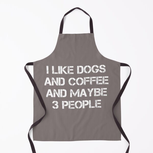 Item preview, dog meme,i like coffee my dog and maybe 3 people funny dogs quotes for dog lover designed and sold by randomdogshirt.