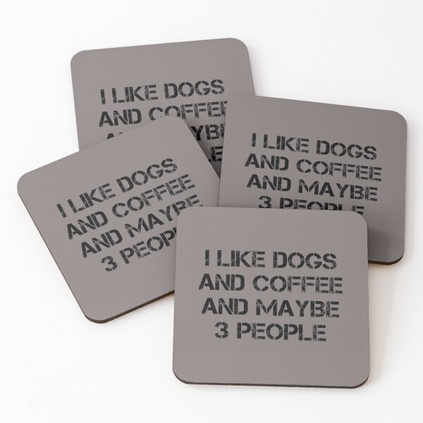 Item preview, dog meme,i like coffee my dog and maybe 3 people funny dogs quotes for dog lover designed and sold by randomdogshirt.