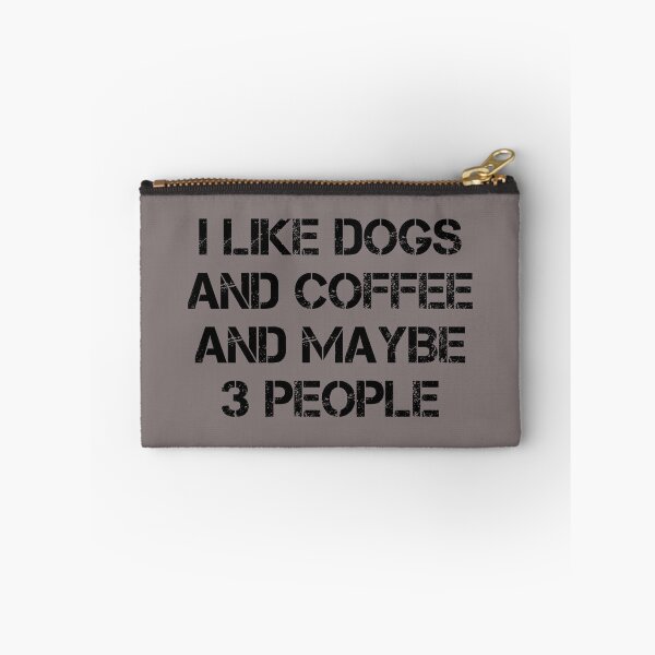 Item preview, dog meme,i like coffee my dog and maybe 3 people funny dogs quotes for dog lover designed and sold by randomdogshirt.