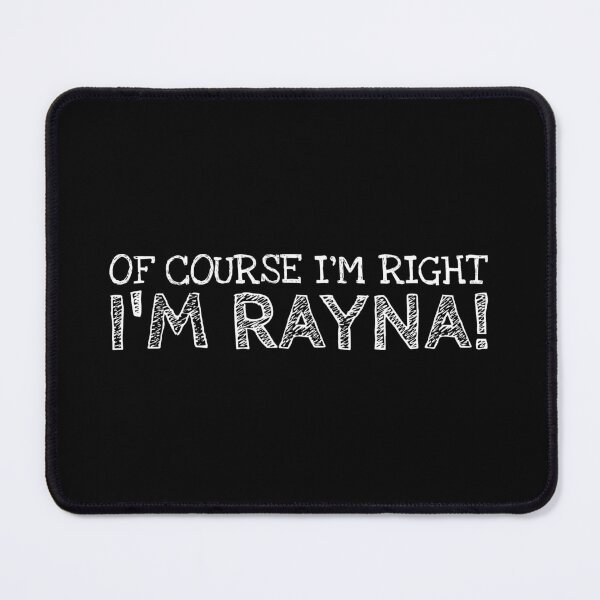 Item preview, Of Course I’m Right I’m Rayna Funny Personalized Name designed and sold by MariosNydras.