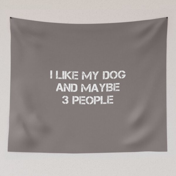 Item preview, dog meme,i like my dog and maybe 3 people funny dogs quotes for dog lover designed and sold by randomdogshirt.
