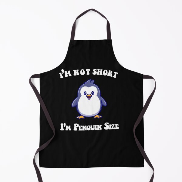 Item preview, I am not short my height is just cute - Funny Penguin I'm Not Short I'm Penguin Size designed and sold by Limitless Store.