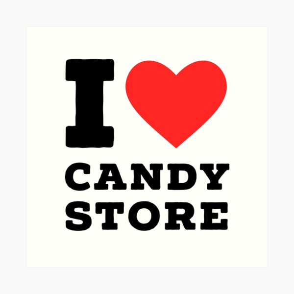 i love candy store Art Print