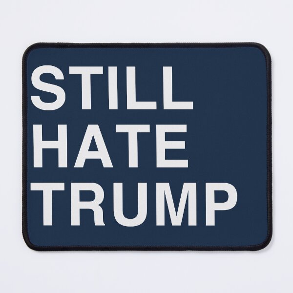 Item preview, STILL HATE TRUMP designed and sold by Confusion101.