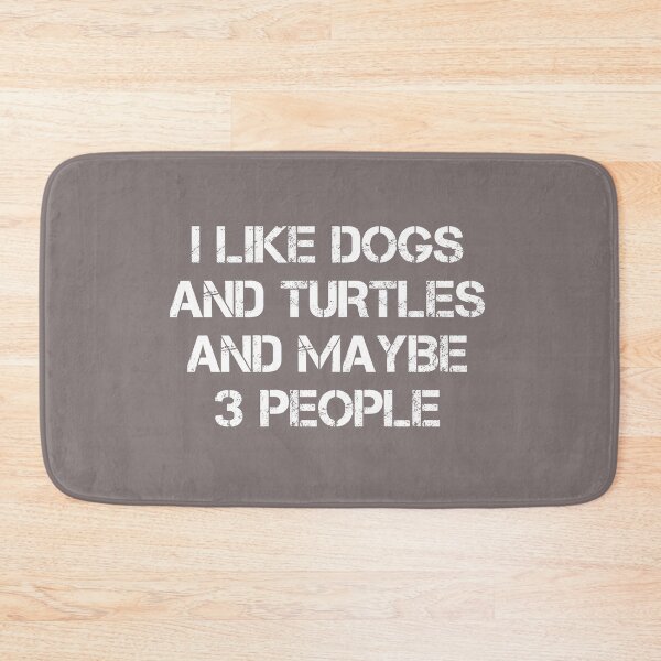 Item preview, dog meme,i like dogs and turtles and maybe 3 people funny dogs quotes for dog lover designed and sold by randomdogshirt.