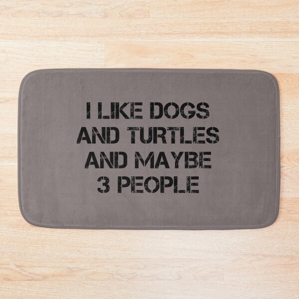 Item preview, dog meme,i like dogs and turtles and maybe 3 people funny dogs quotes for dog lover designed and sold by randomdogshirt.