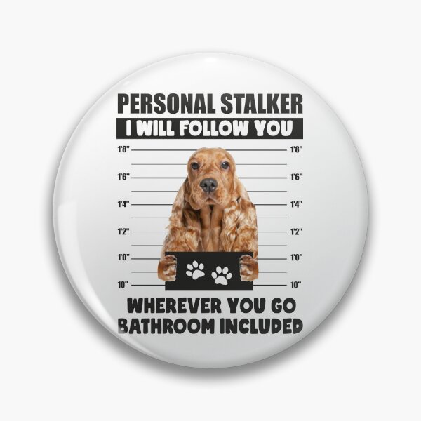 Item preview, Funny English Cocker Spaniel Puppy Sayings, Personal Stalker Dog, English Cocker Spaniel, English Cocker Spaniel Owner Gifts designed and sold by PRINTED ..
