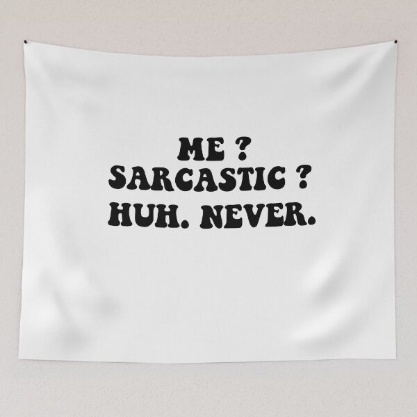 Item preview, Me? Sarcastic? huh  Never. designed and sold by ONPINI.