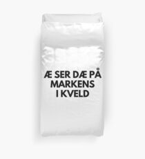Kristiansand - Æ ser dæ på Markens i kveld Duvet Cover