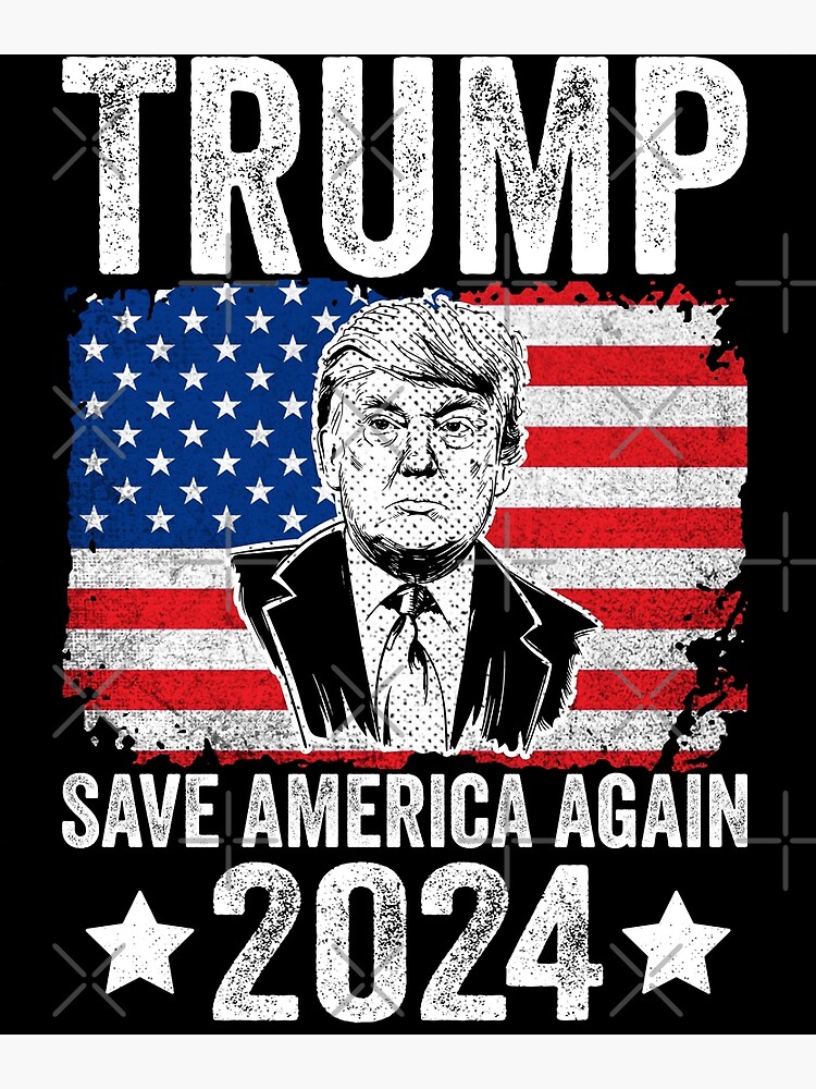 "Trump 2024 save america again" Poster for Sale by Sparkleeart Redbubble