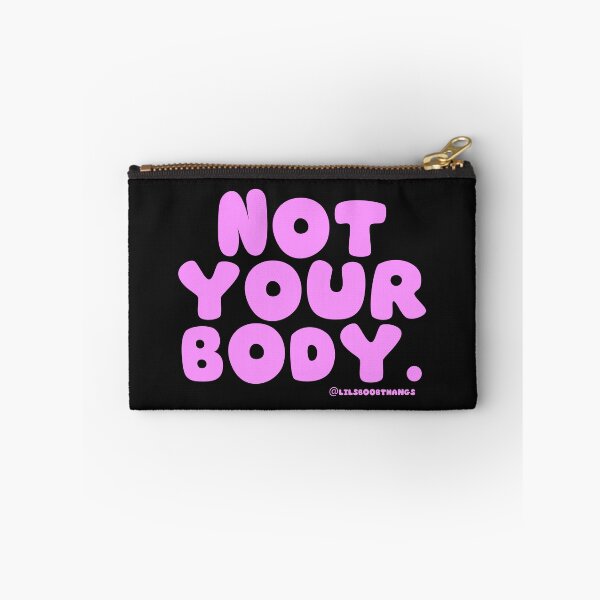Item preview, Not your body. | @lilsboobthangs designed and sold by lilsboobthangs.