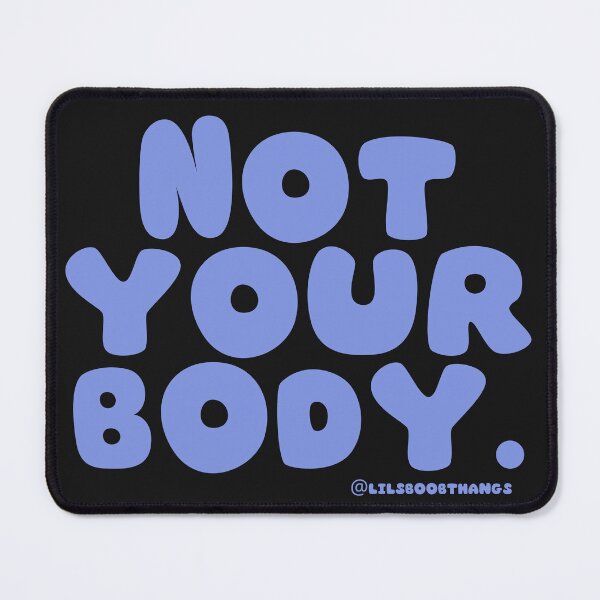 Item preview, Not your body. | @lilsboobthangs designed and sold by lilsboobthangs.
