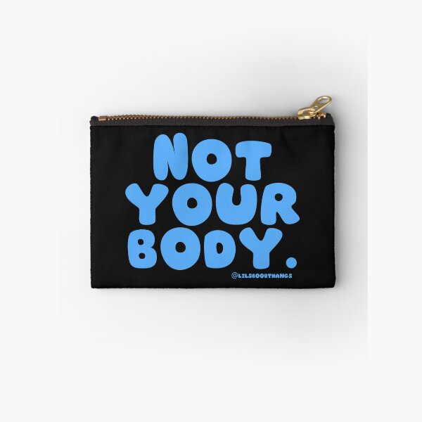 Item preview, Not your body. | @lilsboobthangs designed and sold by lilsboobthangs.