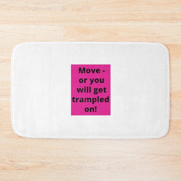 Item preview, Move or you will get trampled on designed and sold by NewPages.