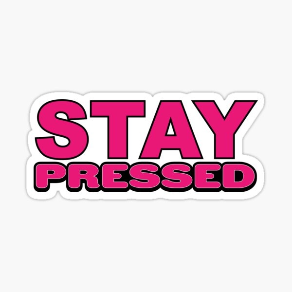 stay-pressed-sticker-for-sale-by-danimachete-redbubble