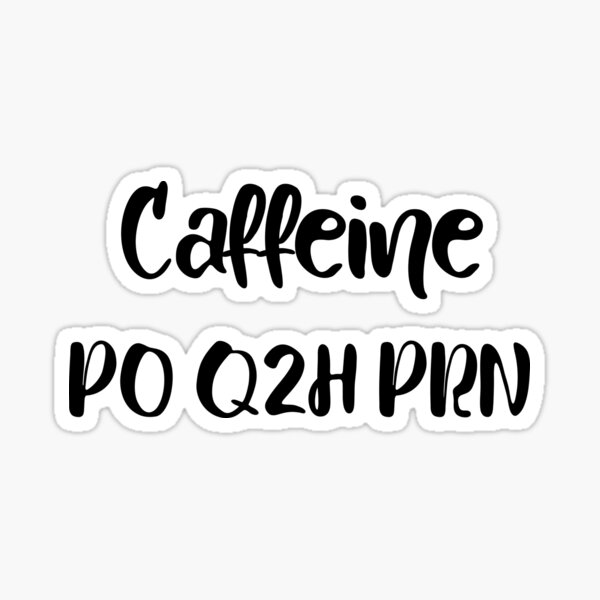 Item preview,  Caffeine PO Q2H PRN Nursing Medicine Humor Coffee ,Nurse Shirt, PRN Nurse Shirt, Funny Nurse Shirt, Nurse Life Shirt, Funny Coffee Shirt designed and sold by SOUFIANE1991.